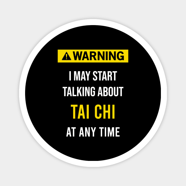 Warning Tai Chi Magnet by blakelan128